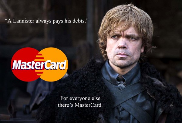 [Image: a-lannister-always-pays-his-debts-mastercard.jpg]